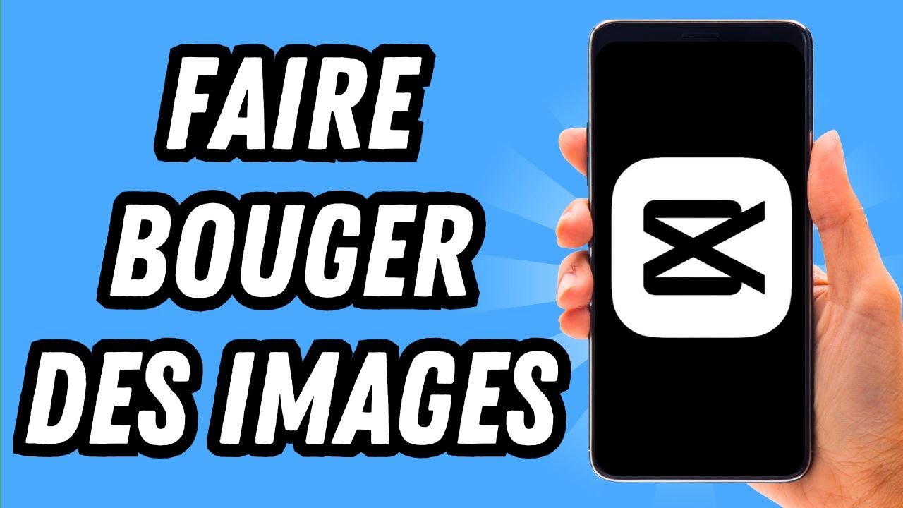 Comment faire bouger des images sur Capcut (GUIDE COMPLET) - YouTube