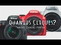 Quantos Cliques tem sua camera CANON, NIKON e PENTAX