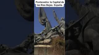 PONTEVEDRA: LA CAPITAL DE LAS RÍAS BAJAS. España.