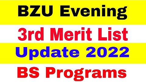Bahaudin Zakariya University Multan 3rd Merit List Evening BS Programs Update 2022 |Smart Admissions