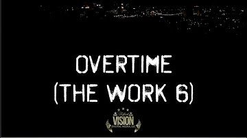 A-Eazy: Overtime (The Work 6) Official Music Video