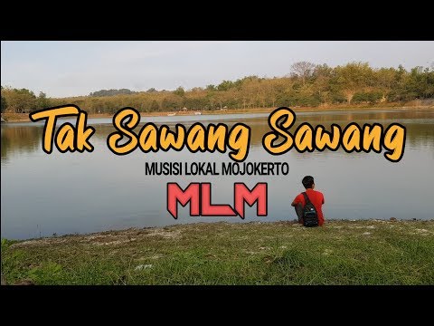 tak-sawang-sawang---mlm-(musisi-lokal-mojokerto)-video-lirik
