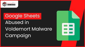 Google Sheets Abused in New Voldemort Malware Campaign