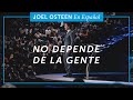 No depende de la gente | Joel Osteen