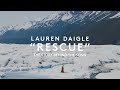 Lauren daigle  rescue story behind the song