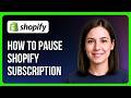 How to Pause Shopify Subscription