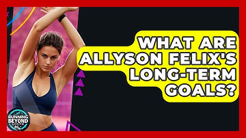 What Are Allyson Felix