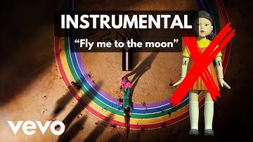 Fly Me To The Moon (INSTRUMENTAL) - Squid Game 2 Version but Without the Annoying Ass Doll