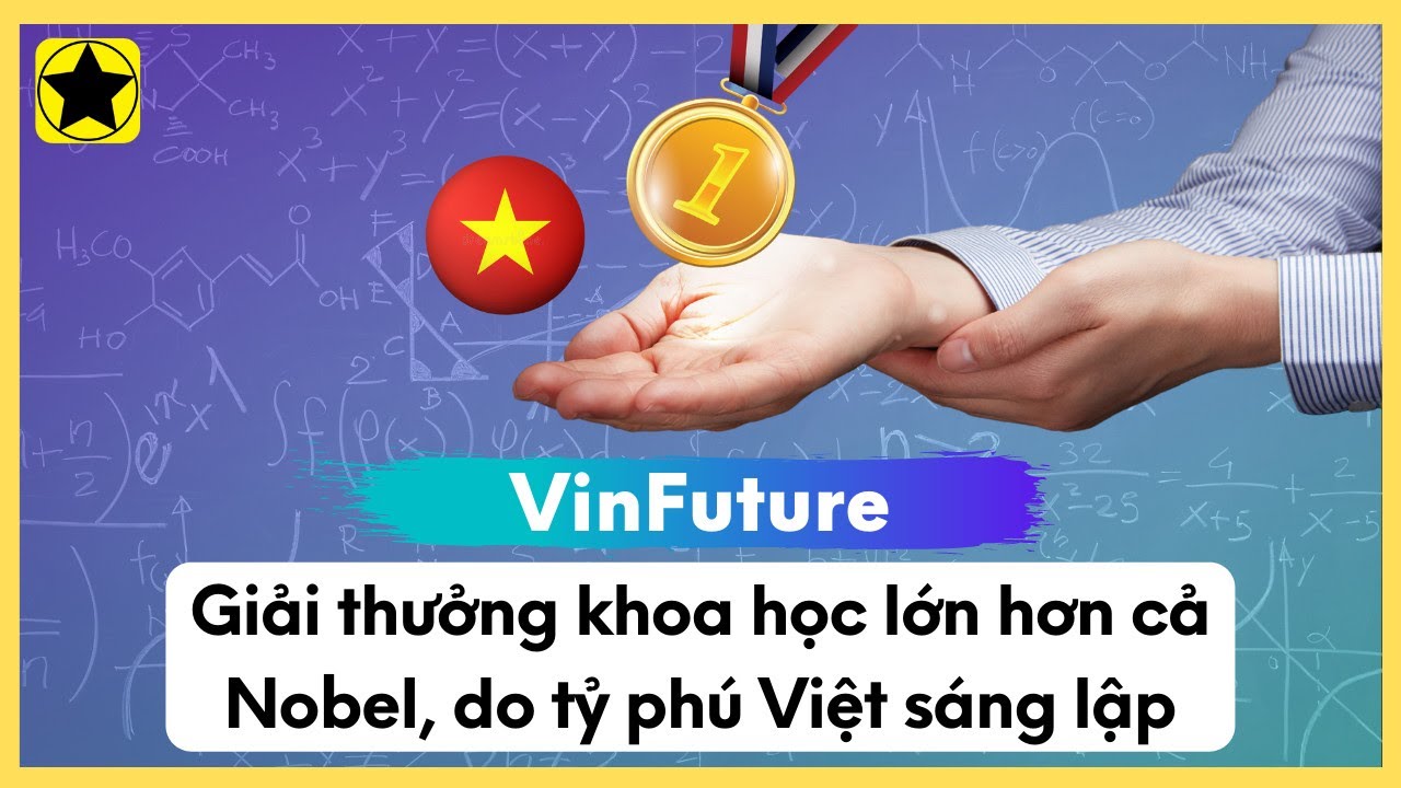 VinFuture - Giải Thưởng Khoa Học Lớn Hơn Cả Nobel, Do Tỷ Phú Việt Sáng Lập