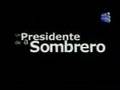 Un presidente de a sombrero LA PELICULA