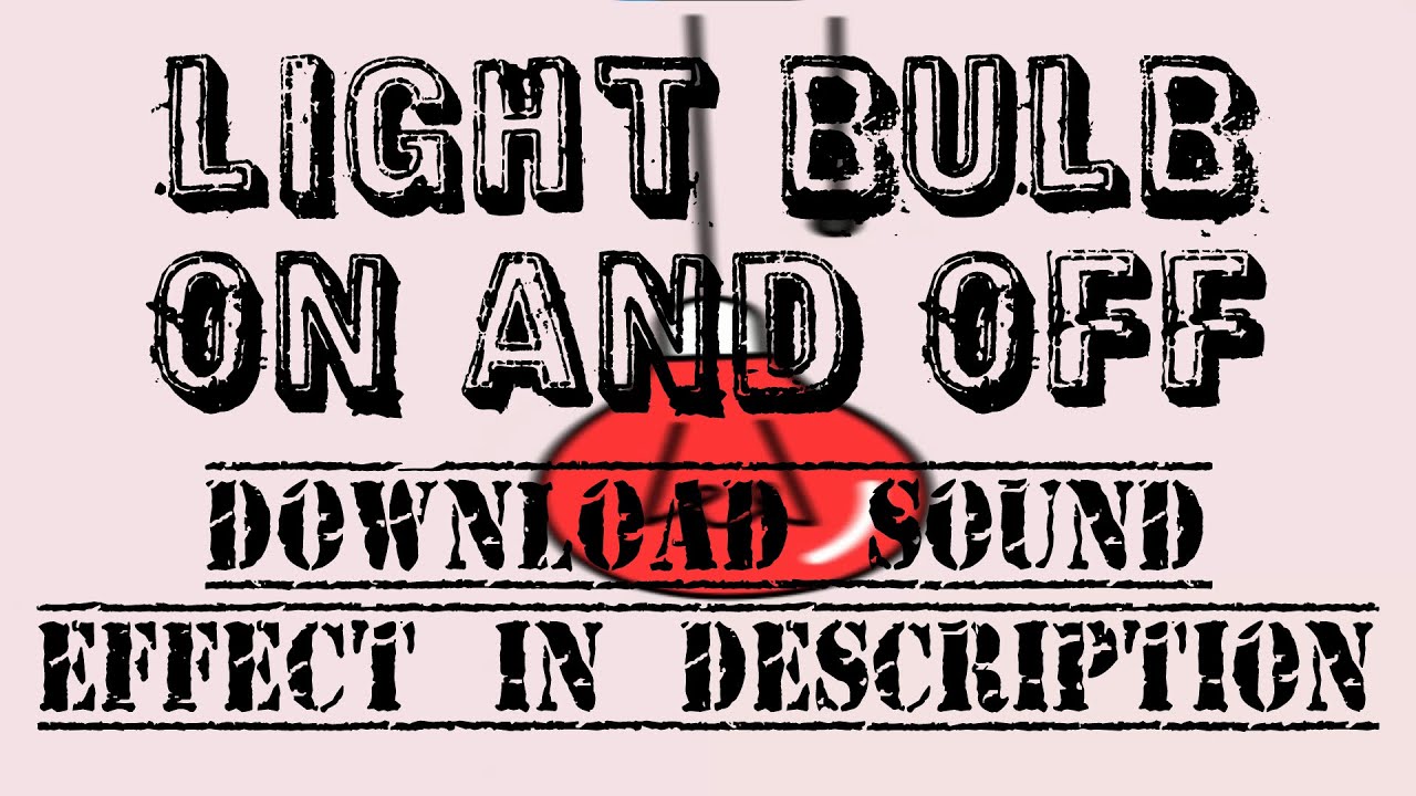 Light Bulb On and Off Sound Effect NO COPYRIGHT YouTube