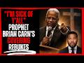 “I’m Sick Of Y’all” Prophet Brian Carn’s Covering Rebukes