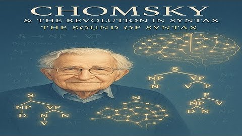 Chomsky and the Revolution in Syntax — The Birth of Generative Grammar