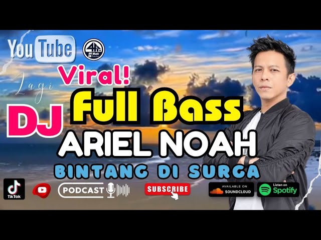 DJ Remix Full Bass Viral Tiktok 2023 - Ariel Noah Bagai Bintang Di Surga class=