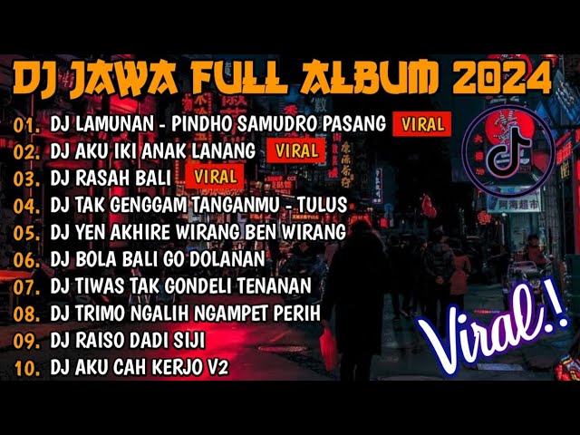 DJ JAWA FULL ALBUM VIRAL TIKTOK 2024 | DJ PINDHO SAMUDRO PASANG X ANAK LANANG X RASAH BALI class=