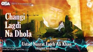 Changi Lagdi Na Dhola | Nusrat Fateh Ali Khan | complete version | official HD video | OSA Worldwide Resimi