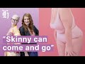 The body positivity advocate who wants us to ignore the skinny trend | The Little Things