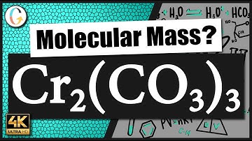 How to find the molecular mass of Cr2(CO3)3 (Chromium (III) Carbonate)