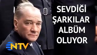 @NTV Ülkü Adatape’nin vasiyeti üzerine Atatürk'ün sevdiği şarkılar albüm oluyor (Gece Gündüz)