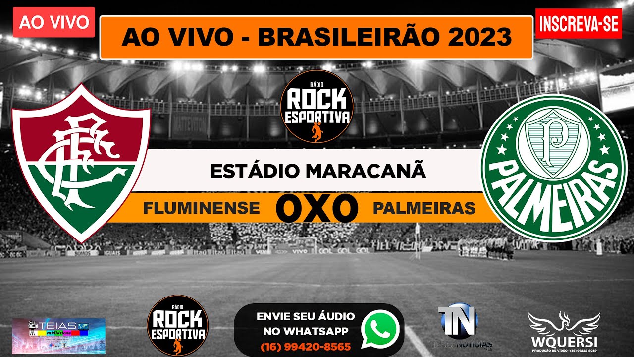 FLUMINENSE X PALMEIRAS TRANSMISSÃO AO VIVO DIRETO DO MARACANÃ - CAMPEONATO  BRASILEIRO 2023 