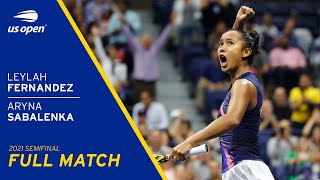 Leylah Fernandez vs Aryna Sabalenka Full Match | 2021 US Open Semifinal