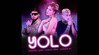 Yolo - Miranda León Marco Leon Gremor Hc