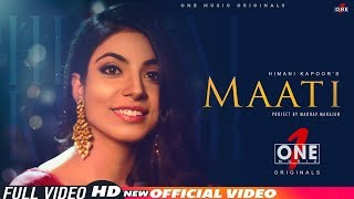 Maati - Official Video Himani Kapoor Rimi Dhar Nishant Madhav Mahajan One Music Originals