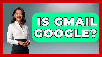 Is Gmail Google? - TheEmailToolbox.com