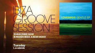 Lovebirds - Tuesday - Ibizagroovesession