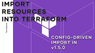 Import Resources Into Terraform With Config-Driven Import in Terraform v1.5.0