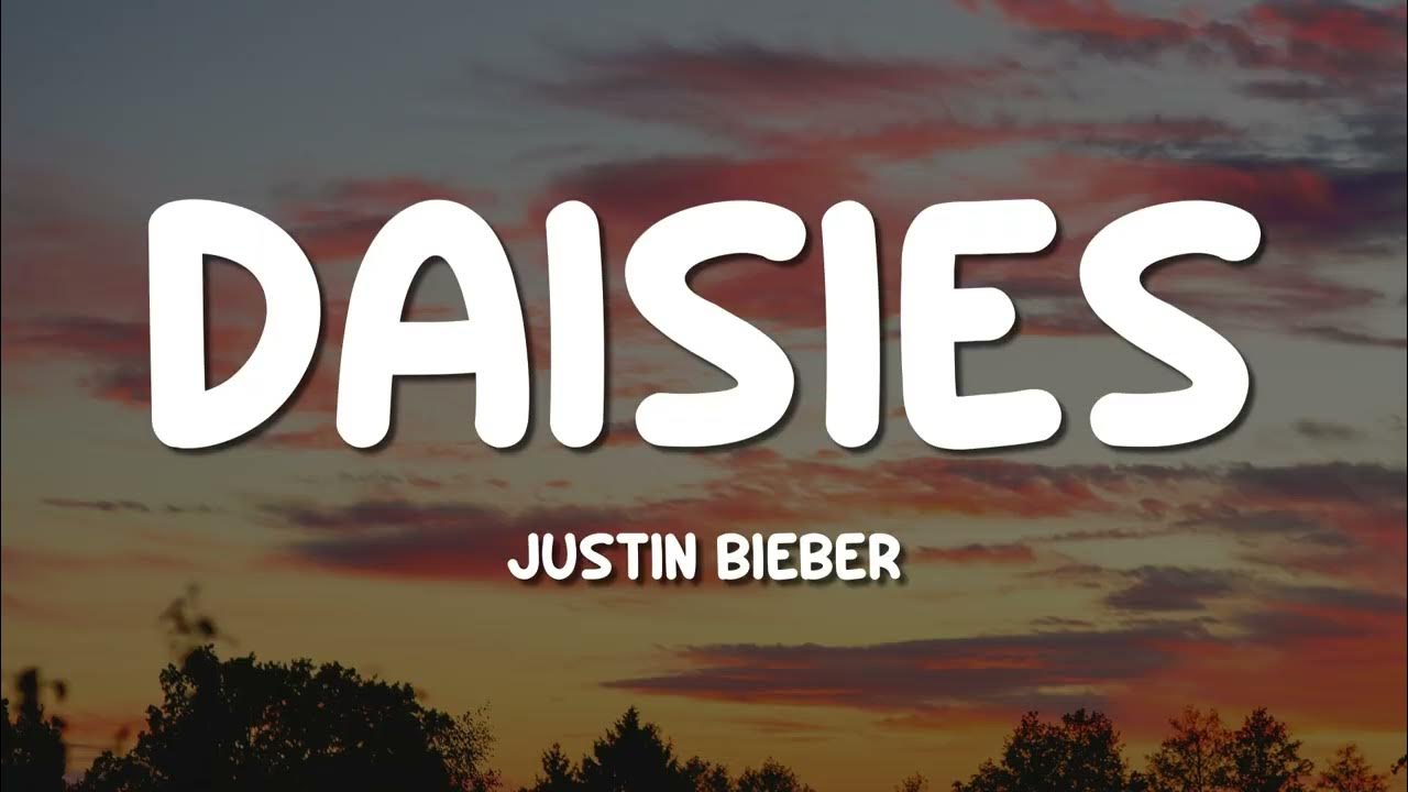 Justin Bieber - DAISIES (Lyrics) Justin Bieber - DAISIES (Lyrics)