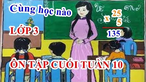 Bài ôn tập cuối tuần 10 toán lớp 3 năm 2024