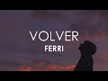 Volver - Ferri [Letra]