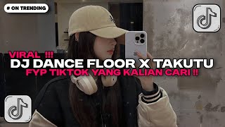 DJ DANCE FLOOR THAILAND X SAE SAE TAKUTU | DJ DANCE VELOCITY VIRAL TIK TOK YANG KALIAN CARI!!