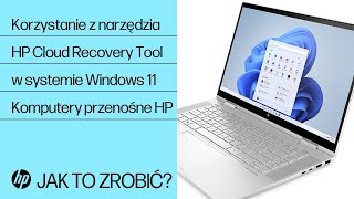 Korzystanie z narzędzia HP Cloud Recovery Tool w systemie Windows 11 | HP Support