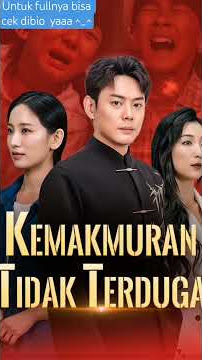 Kemakmuran Tidak Terduga Drama China #dramachannel #chinesedrama