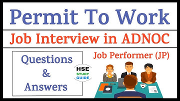 Permit To Work/Job Performer Question & Answer in ADNOC | Job Interview in ADNOC | Job Performer Q/A