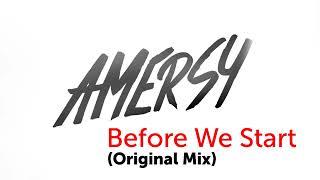 Amersy - Before We Start  (Original Mix)