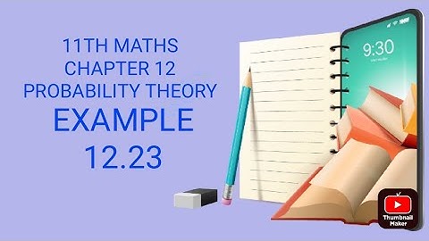 TN CLASS 11TH MATHS/CHATER 12/PROBABILITY THEORY/EXAMPLE 12.23(@MATHSSTUDENT)