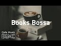 Books bossa elegant bossa nova and jazz  positive afternoon jazz cafe music for reading at home