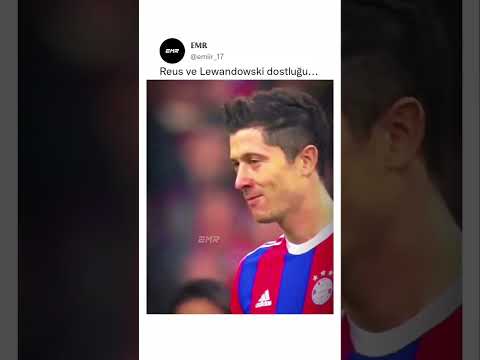 Reus & Lewandowski