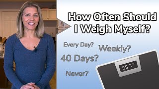 How Often Should I Weigh Myself?