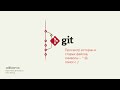 3.8 Git – Ветки – Просмотр истории и старых файлов, символы ~, ^, @, поиск с :/