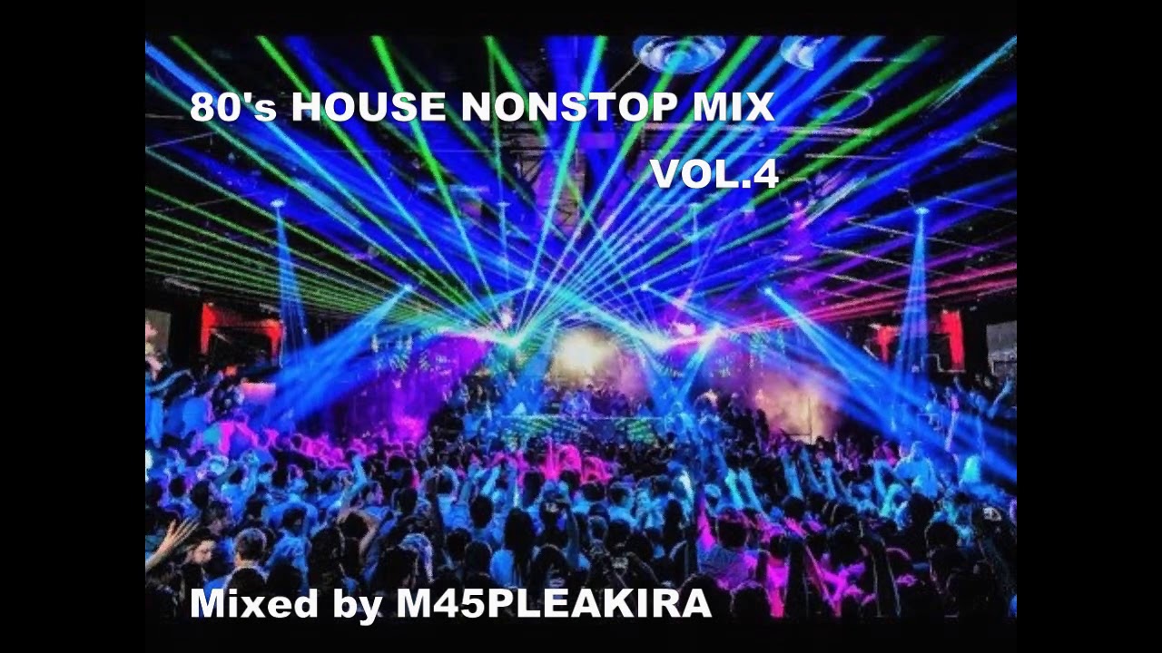 80's HOUSE NONSTOP MIX VOL.4 - YouTube