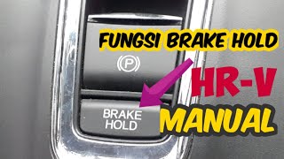Cara Menggunakan Brake Hold Honda Hr-V Manual - Youtube