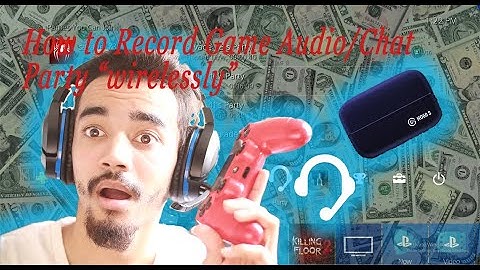 How to Record Game/Party Chat with USB headset on PS4 with Elgato