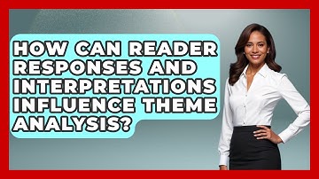 How Can Reader Responses and Interpretations Influence Theme Analysis? - The Prose Path