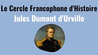 Le Cercle Francophone d'Histoire: Jules Dumont d'Urville