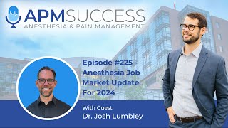 Anesthesia Job Market Update For 2024 w. Dr. Josh Lumbley