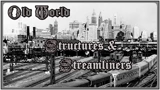 Old World Structures & Streamliners